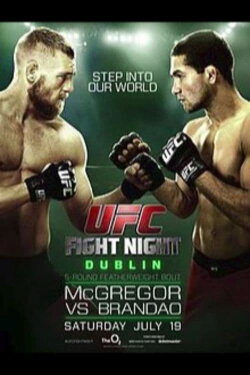 UFC Fight Night 46: McGregor vs. Brandao (2014) UFC Fight Night 46: McGregor vs. Brandao (2014)