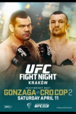 UFC Fight Night 64: Gonzaga vs. Cro Cop 2 (2015) UFC Fight Night 64: Gonzaga vs. Cro Cop 2 (2015)