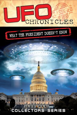 UFO Chronicles: What the President Doesn't Know (2012) UFO Chronicles: What the President Doesn't Know (2012)