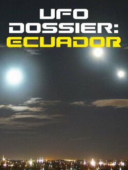UFO Dossier - Ecuador (2015)