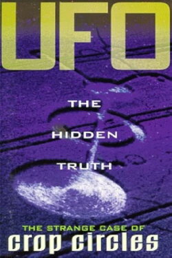 UFO The Hidden Truth: The Strange Case of Crop Circles (1991)