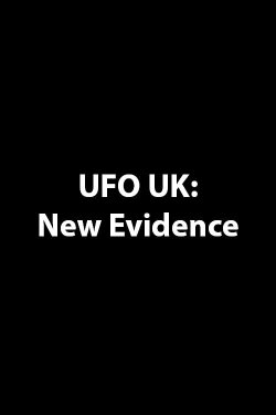 UFO UK: New Evidence (2011) UFO UK: New Evidence (2011)
