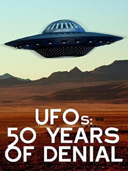 UFOs: 50 Years of Denial? (1997) UFOs: 50 Years of Denial? (1997)