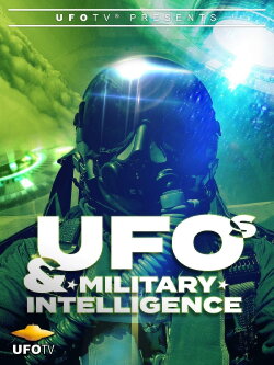UFOs and Military Intelligence (2018) UFOs and Military Intelligence (2018)