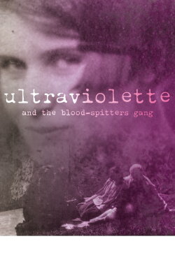 Ultraviolette and the Blood-Spitters Gang (2021) Ultraviolette and the Blood-Spitters Gang (2021)