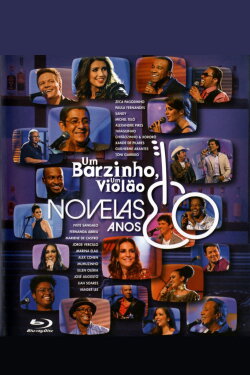 Um Barzinho, Um Violão: Novelas Anos 80 (2013) Um Barzinho, Um Violão: Novelas Anos 80 (2013)