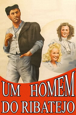 Um Homem do Ribatejo (1946) Um Homem do Ribatejo (1946)