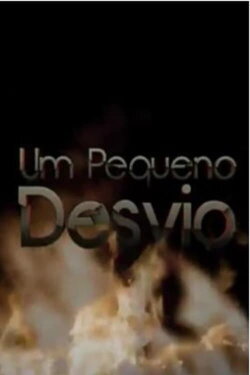 Um Pequeno Desvio (2012) Um Pequeno Desvio (2012)