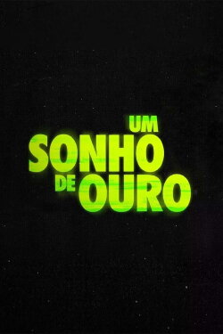 Um Sonho de Ouro (2016)