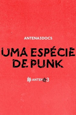 Uma Espécie de Punk (2017) Uma Espécie de Punk (2017)