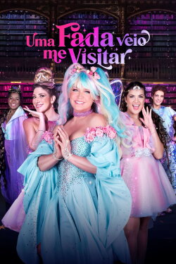 Uma Fada Veio Me Visitar (2023) Uma Fada Veio Me Visitar (2023)