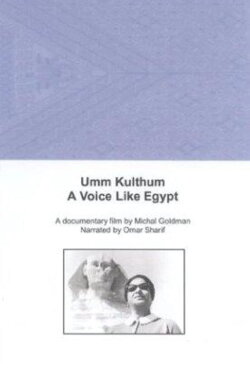 Umm Kulthum: A Voice Like Egypt (1996) Umm Kulthum: A Voice Like Egypt (1996)