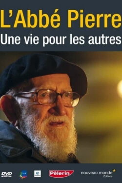 Un abbé nommé Pierre, une vie pour les autres (2005) Un abbé nommé Pierre, une vie pour les autres (2005)