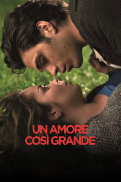 Un Amore così grande (2018) Un Amore così grande (2018)