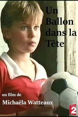 Un ballon dans la tête (1992) Un ballon dans la tête (1992)