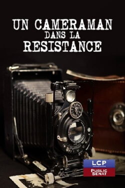 Un caméraman dans la Résistance (2015)