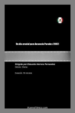 Un dia crucial para Ausencio Paredes (1987) Un dia crucial para Ausencio Paredes (1987)