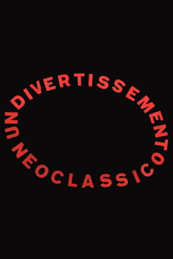 Un divertissement neoclassico (2021) Un divertissement neoclassico (2021)