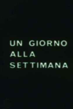 Un giorno alla settimana (1966) Un giorno alla settimana (1966)