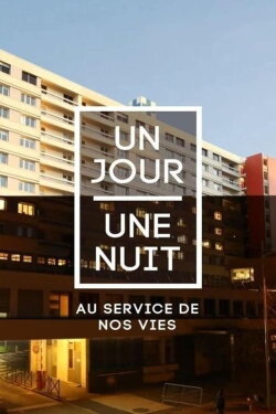 Un jour une nuit au service de nos vies (2014) Un jour une nuit au service de nos vies (2014)