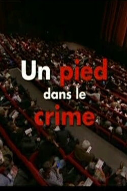 Un pied dans le crime (2010) Un pied dans le crime (2010)