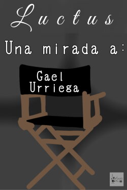 Una mirada a Gael Urriega (2022) Una mirada a Gael Urriega (2022)