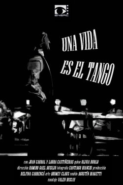 Una Vida es el Tango (2023) Una Vida es el Tango (2023)