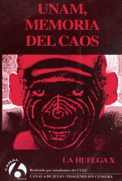 UNAM, memoria del caos: La huelga X (1999) UNAM, memoria del caos: La huelga X (1999)