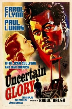 Uncertain Glory (1944) Uncertain Glory (1944)