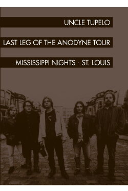 Uncle Tupelo: The Last Leg of the Andodyne Tour (1994) Uncle Tupelo: The Last Leg of the Andodyne Tour (1994)