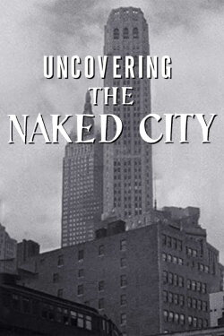 Uncovering The Naked City (2020) Uncovering The Naked City (2020)