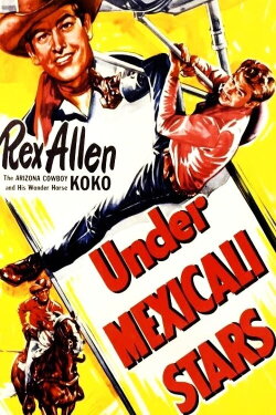 Under Mexicali Stars (1950) Under Mexicali Stars (1950)