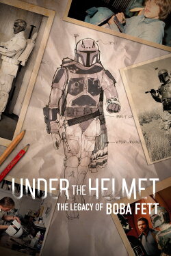 Under the Helmet: The Legacy of Boba Fett (2021) Under the Helmet: The Legacy of Boba Fett (2021)