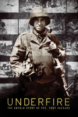 Underfire: The Untold Story of Pfc. Tony Vaccaro (2016) Underfire: The Untold Story of Pfc. Tony Vaccaro (2016)