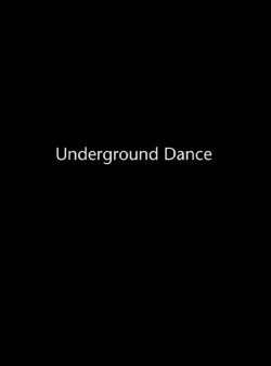 Underground Dance (2015) Underground Dance (2015)