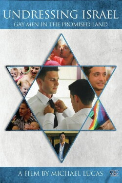 Undressing Israel: Gay Men in the Promised Land (2013) Undressing Israel: Gay Men in the Promised Land (2013)