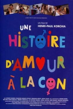 Une histoire d'amour à la con (1996) Une histoire d'amour à la con (1996)