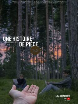 UNE HISTOIRE DE PIÈCE (2023) UNE HISTOIRE DE PIÈCE (2023)