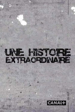 Une histoire extraordinaire (2021) Une histoire extraordinaire (2021)