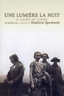 Une lumière la nuit - Un portrait de Madeleine Bourdouxhe (2005) Une lumière la nuit - Un portrait de Madeleine Bourdouxhe (2005)