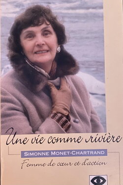 Une vie comme rivière : Simonne Monet-Chartrand (1996) Une vie comme rivière : Simonne Monet-Chartrand (1996)