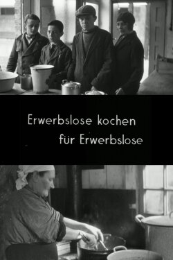 Unemployed Are Cooking for the Unemployed (1932) Unemployed Are Cooking for the Unemployed (1932)