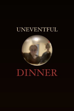 Uneventful Dinner (2024)