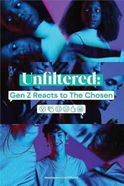 Unfiltered: Gen Z Reacts to The Chosen (2022) Unfiltered: Gen Z Reacts to The Chosen (2022)