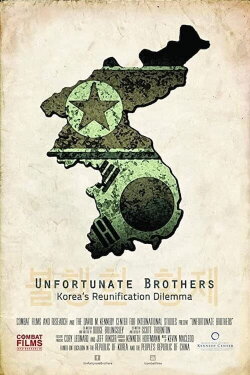 Unfortunate Brothers: Korea's Reunification Dilemma (2014) Unfortunate Brothers: Korea's Reunification Dilemma (2014)