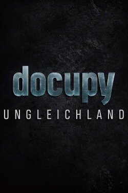 Ungleichland - Wie aus Reichtum Macht wird (2018) Ungleichland - Wie aus Reichtum Macht wird (2018)