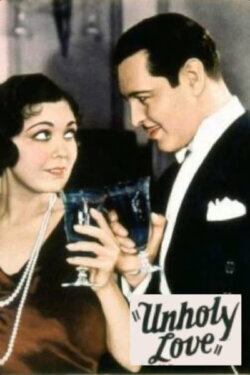 Unholy Love (1932) Unholy Love (1932)