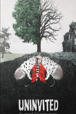 Uninvited: The Spread of Invasive Species (2021) Uninvited: The Spread of Invasive Species (2021)