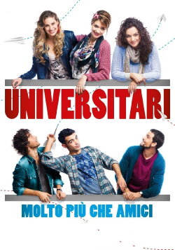 Universitari - Molto più che amici (2013)