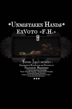 Unmistaken Hands: Ex Voto F.H. (2013) Unmistaken Hands: Ex Voto F.H. (2013)